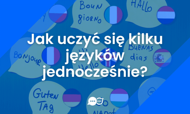 Jak uczyć się kilku języków jednocześnie?