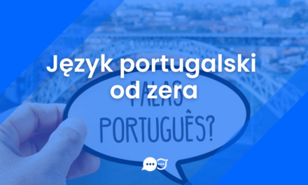 Od czego zacząć naukę portugalskiego?
