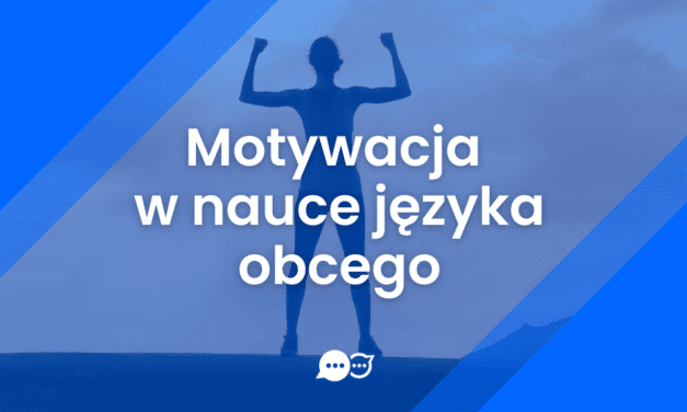 Motywacja do nauki języka – jak jej nie stracić?