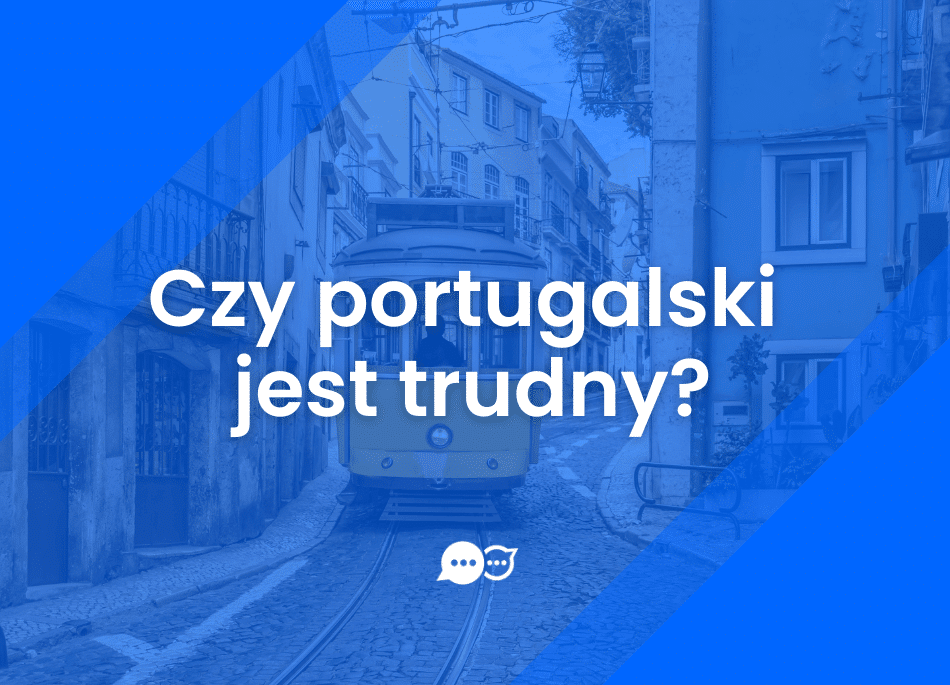 Czy portugalski jest trudny?