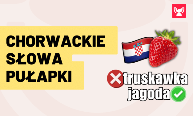 Uwaga na te słowa! Fałszywi przyjaciele w języku chorwackim